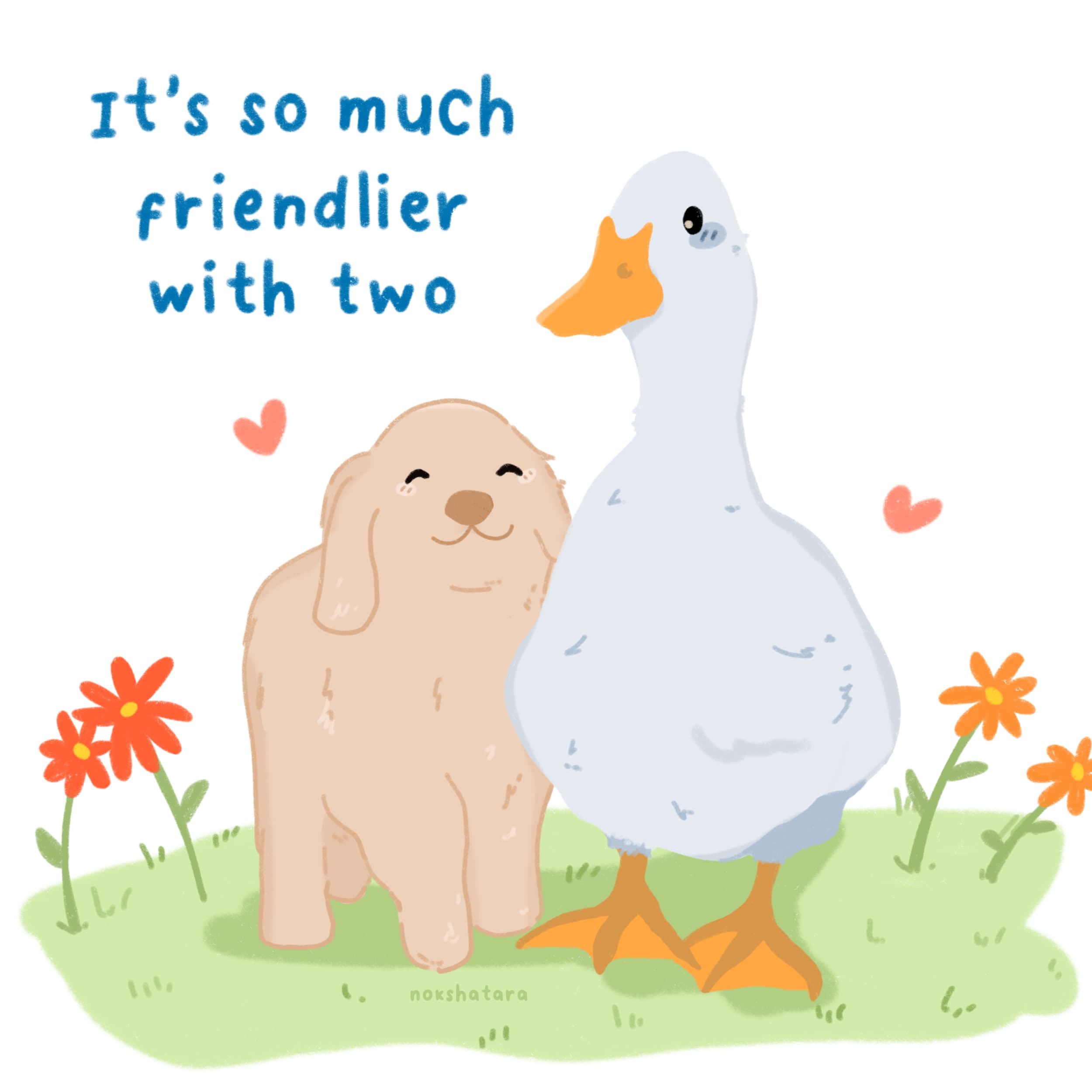 Illustration of a dog and duck bestfriends with the words it's so much friendlier with two