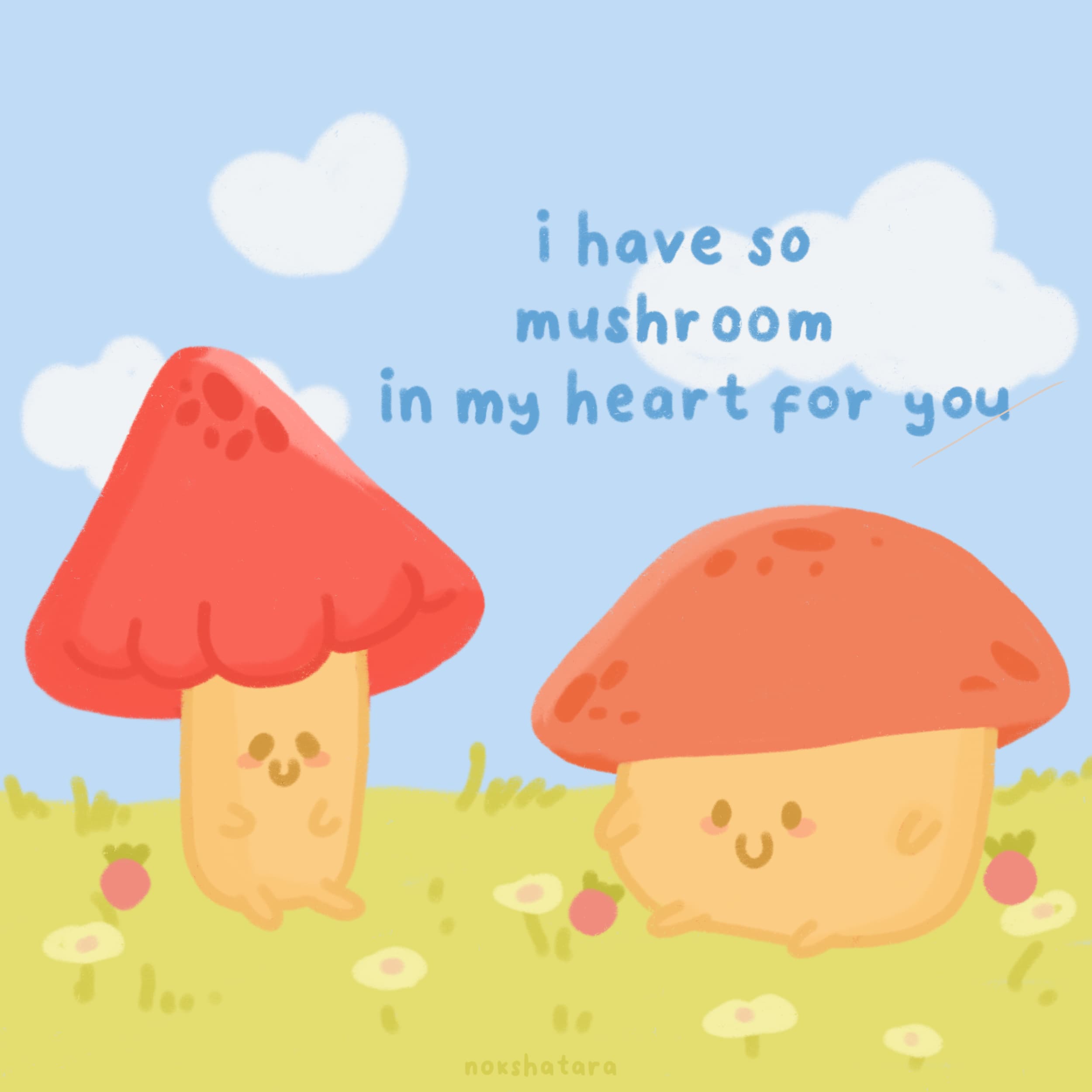 Illustration of two different shaped mushrooms saying I have so mushroom (much room) in my heart for you